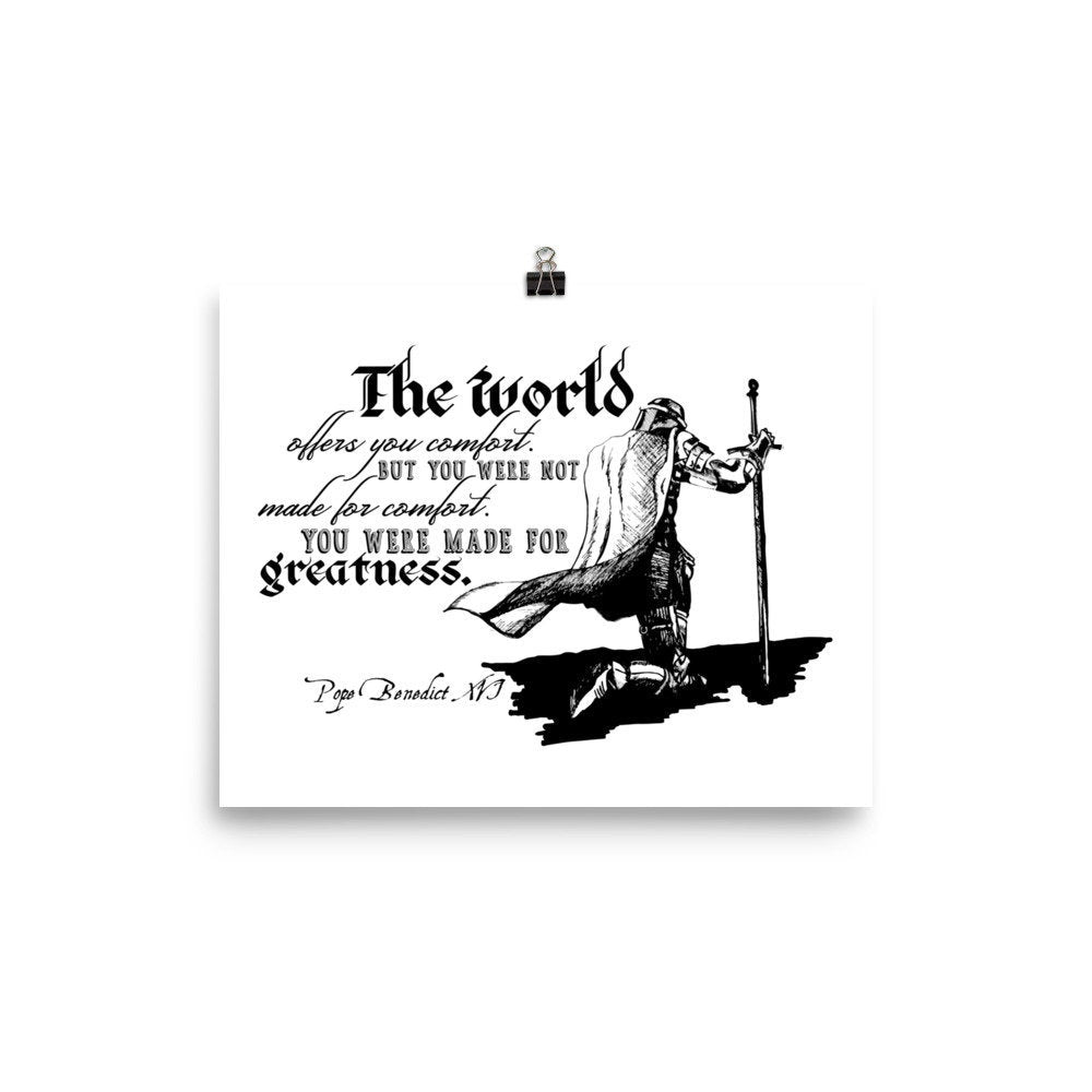 Kneeling Knight with Pope Benedict XVI quote about Greatness Poster Print