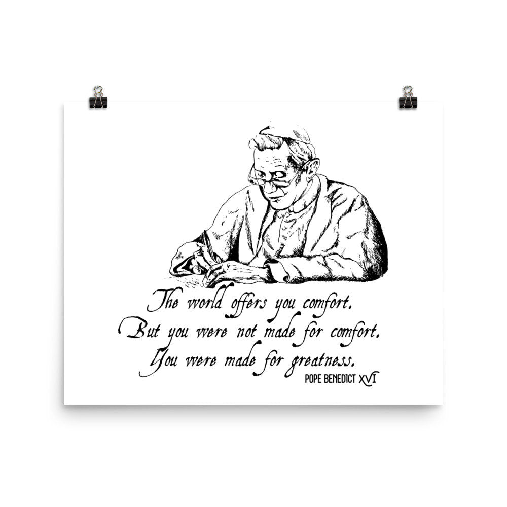 Pope Benedict XVI Made for Greatness quote art print