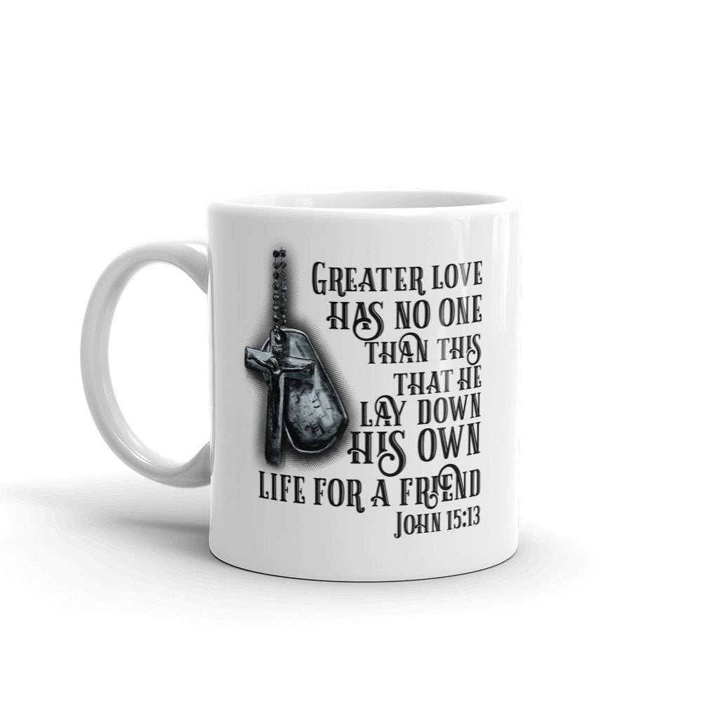 Greater Love Has No One Military Remembrance John 15:13 Ceramic Mug