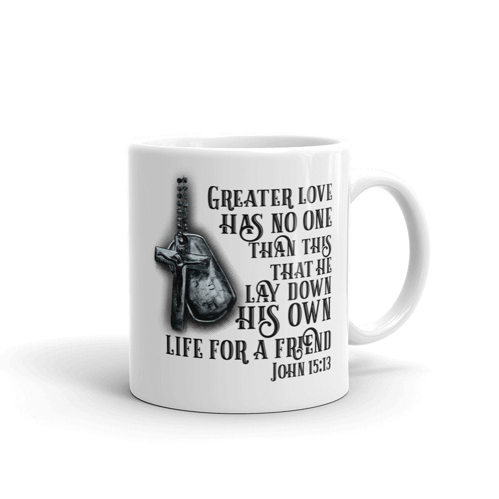 Greater Love Has No One Military Remembrance John 15:13 Ceramic Mug