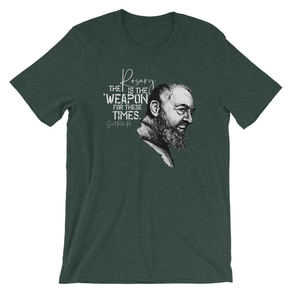 Saint Padre Pio, the Rosary is a Weapon for these times Catholic Tee